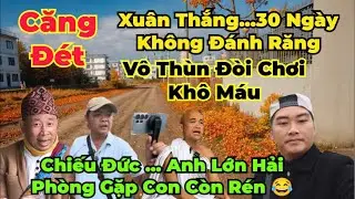 Thím Thén Tìm YTB Thiện Lèn Họp Báo. 30 Ngày Không Đánh Răng. Chiếu Đức Tiết Lộ Mình Là Anh Đại