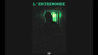L'ENTREMONDE - S&eacute;rie fantastique, &Eacute;pisode pilote