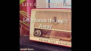 #kalika  #chisante #lifeoftheparty   Kalika Ft Chisante - Life Of The Party [Official Lyric Video].