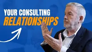 Your Consulting Client Relationships - A Make or Break