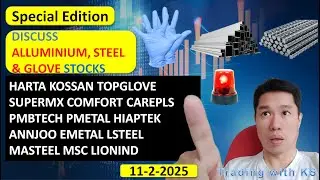 SPECIAL EDITION - 11-2-2025💥DISCUSS ALLUMINIUM, STEEL & GLOVE STOCKS💥 HARTA KOSSAN TOPGLOVE SUPERMX
