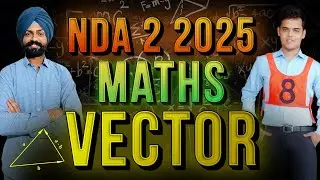 NDA 2 2025 Maths: Vectors | Full Chapter Class for NDA Maths 2025