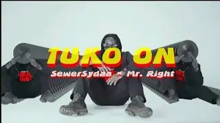 SewerSydaa Mkadinali - TUKO ON ft. Mr Right | Buruklyn Boyz (Official Music Video)