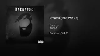 Dark Lo - Dreams Ft. Wiz Lo