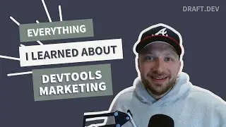 Everything I&rsquo;ve Learned About DevTools Marketing
