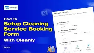 How to Set Up & Customize Booking Forms in Cleanly for Cleaning Businesses