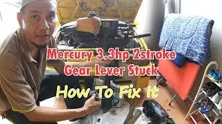#13 Mercury 3.3hp 2Stroke Lever Gear Stuck [Bahasa Melayu version]
