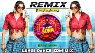 LUNGI DANCE DJ | edm mix | edm 2025 | edm dj remix song | edm dj song hindi