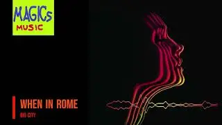 When in Rome   Big City HQ