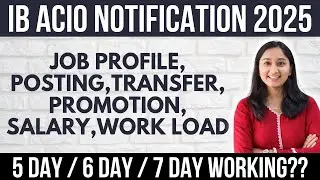 IB ACIO 2025 Job Reality : Salary, Job Profile, Posting, Transfers, Exam Pattern, Eigibility etc