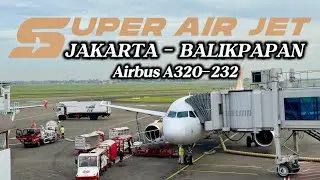 Mencoba Pesawat Super Air Jet Jakarta to Balikpapan dengan Airbus A320 | Trip Report | Flight Review