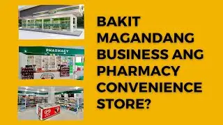 Bakit Magandang Business ang Pharmacy Convenience Store?