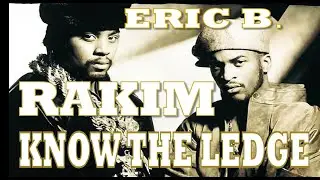 Eric B & Rakim - Know the Ledge