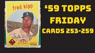 '59 Topps Friday Cards 253-259: Fred Kipp, Den Ennis, Leon Wagner and More '50s MLB Players