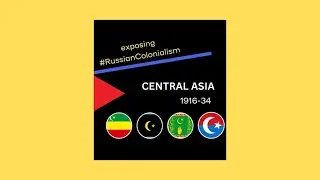 #RussianColonialism, Exposed: Central Asia 1916-1934