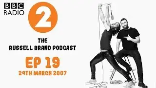 The Russell Brand Show - Radio 2 - 24th Mar 07 - Ep.19
