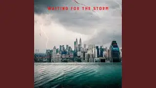 Waiting for the Storm