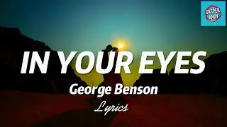 IN YOUR EYES (Lyrics) George Benson