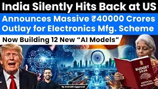 India Hits Back at US. Huge ₹40000 Crores for Semiconductor, Electronics. Building 12 New AI Models