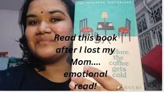 Before the Coffee Gets Cold by Toshikazu Kawaguchi Book Review by Hridaya Chikkhal📚🫶🏻🌀🌸❤️