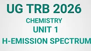 UG TRB CHEMISTRY UNIT 1 (H-EMISSION SPECTRUM)