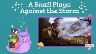Jinx the Snail plays Against the Storm | Beginner Tutorial Play-through