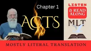 Acts Chapter 1, Read Along Text, MLT, Mostly Literal Translation,  read by the translation author