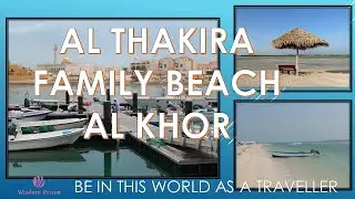 Doha - Al Khor Park - Al Thakira Family Beach | Wisdom Prime | Relaxation | Al Dhakira | Adventure