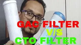 GAC Filter V/S CTO Filter Of Reverse Osmosis