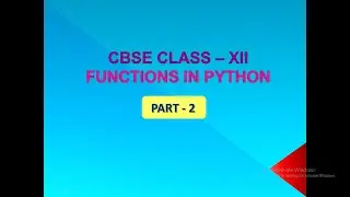 Functions in Python Class 12 Computer Science | Arguments, Parameters and Types of Functions