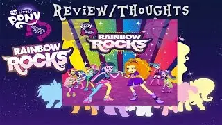 Equestria Girls: Rainbow Rocks Movie (Review/Thoughts)