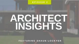 Architect Insights with Shaun Lockyer (Short)
