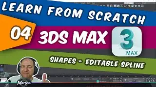 Learn Autodesk 3ds MAX from scratch - part four. How to make and manage SHAPES and EDITABLE SPLINES
