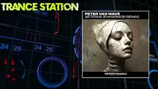 Peter van Wave - Aeterna (Enharmor Extended Remix) [AERODYNAMICA MUSIC]