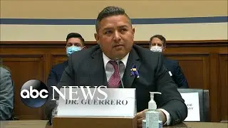 Dr. Roy Guerrero testifies on Capitol Hill following Uvalde, Texas, shooting