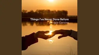 Things I've Never Done Before