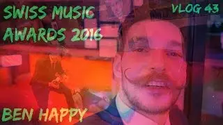 Ben Happy Vlog #43 - Swiss Music Awards