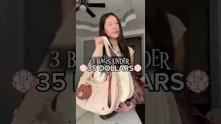 💮THREE BAGS UNDER $35 #bagrecommendation #affordablefashion #affordablebags #bagcollection