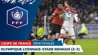 Coupe de France, demi-finales : Olympique Lyonnais-Stade Rennais (2-3), le résumé I FFF 2019