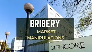 The Glencore Scandal: A Bribe Scandal Like No Other | BTTV