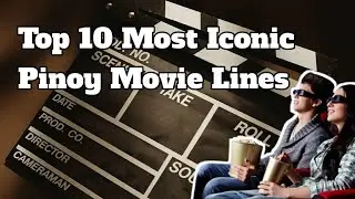 TOP 10 MOST ICONIC PINOY MOVIE LINES