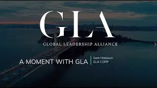 A Moment with GLA | Featuring Sam Hassoun | Question 2 | Global Leadership Alliance (GLA)