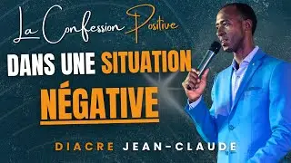 LA CONFESSION POSITIVE DANS UNE SITUATION N&Eacute;GATIVE PAR: DIACRE JEAN-CLAUDE