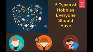 5 Types of Hobbies Everyone Should Have