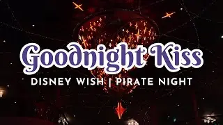 Goodnight Kiss Pirate Night Version Full Show | Disney Wish