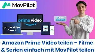 Amazon Prime Video teilen &ndash; Filme & Serien einfach mit MovPilot teilen