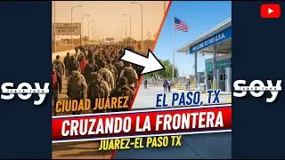 CRUZANDO LA FRONTERA  JUAREZ-EL PASO TEXAS USA -