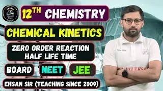 12TH CHEMISTRY || CHEMICAL KINETICS || CHAPTER 4 || LECTURE 04 #12thchemistry #ehsansir @U.G.K2009