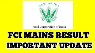 FCI MAINS RESULT 2019 IMPORTANT UPDATE | FCI MAINS RESULT 2019