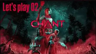 The Chant / let's play fr 02 - On va tous mourir, en fait. -